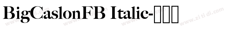 BigCaslonFB Italic字体转换